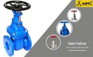 Gate Valves Manufacturer, Supplier & Exporter - MNC VALVES - India