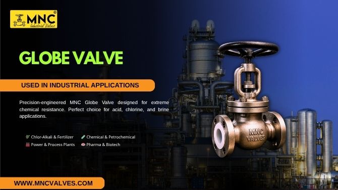How Corrosion Resistant Globe Valves Operate in Chemical and Acidic Media | MNC VALVES