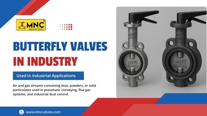 Learn to choose the perfect butterfly valve for air and gas streams containing particulates. MNC Valves offers essential tips for optimal performance and reliability.
