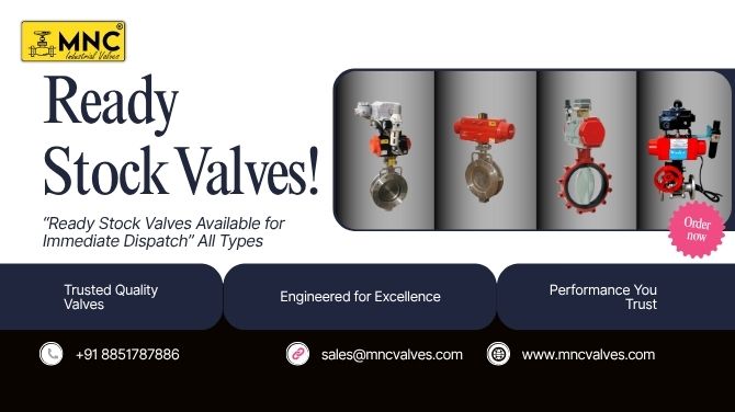 Ready Stock Valves Supplier in India – Fastest Delivery by MNC VALVES
