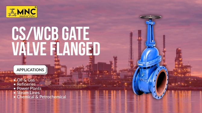 CS / WCB Flanged Gate Valve Manufacturers – Specifications, Applications | MNC Valves